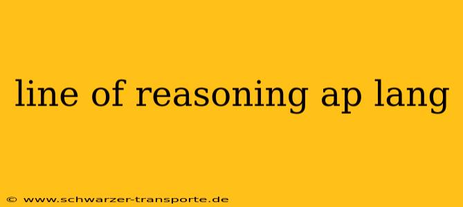 line of reasoning ap lang