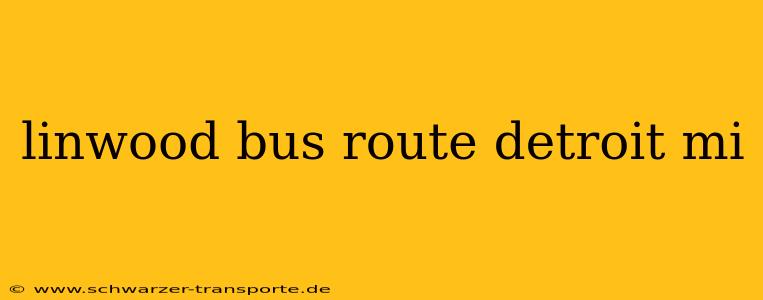 linwood bus route detroit mi