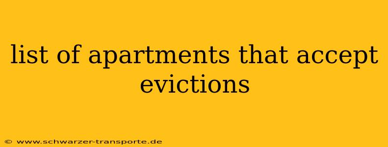 list of apartments that accept evictions