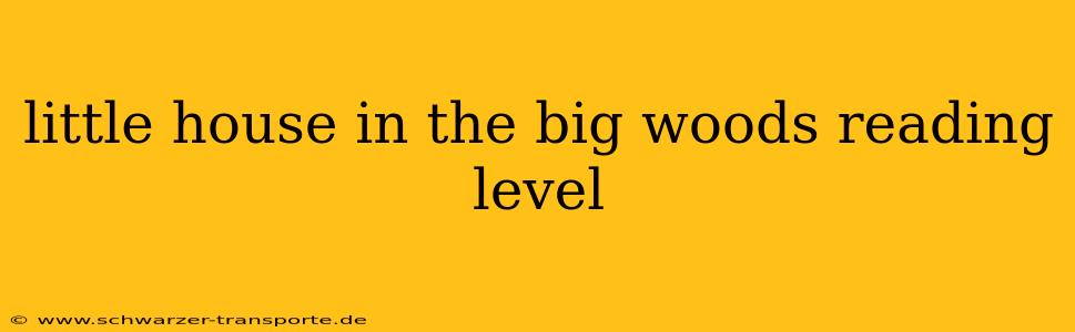 little house in the big woods reading level