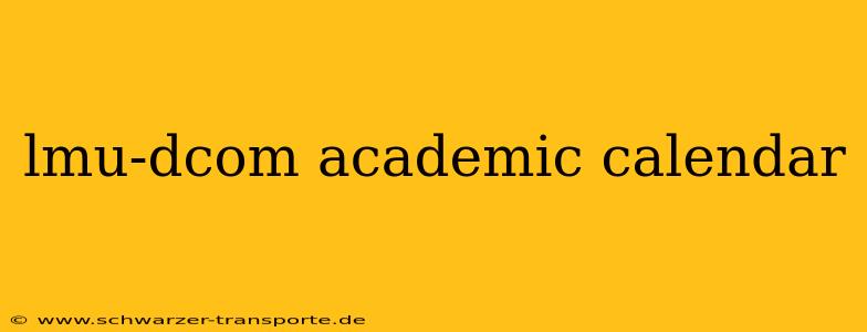 lmu-dcom academic calendar