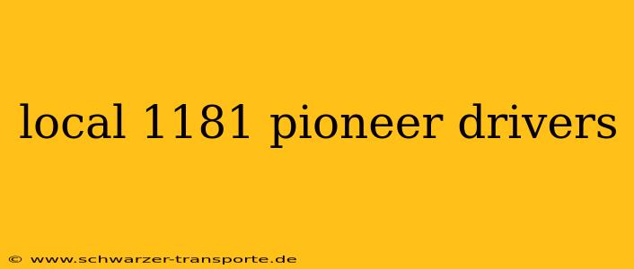 local 1181 pioneer drivers