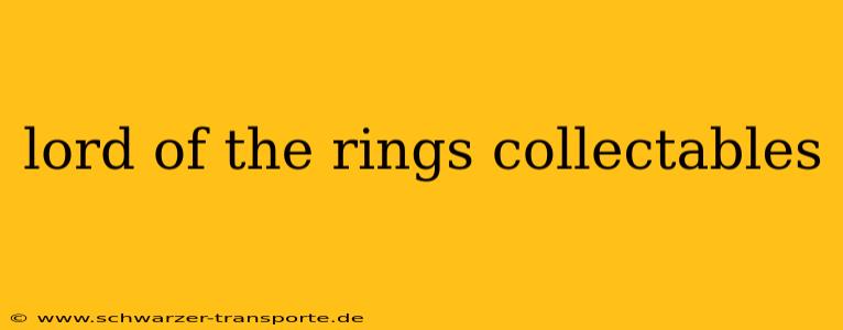 lord of the rings collectables