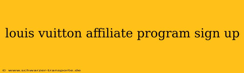 louis vuitton affiliate program sign up
