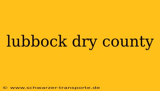 lubbock dry county