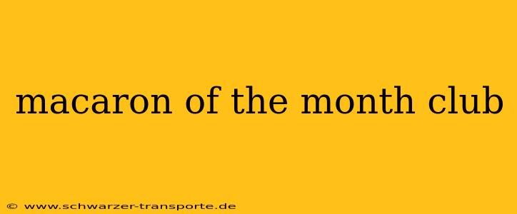 macaron of the month club