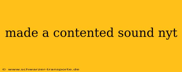 made a contented sound nyt