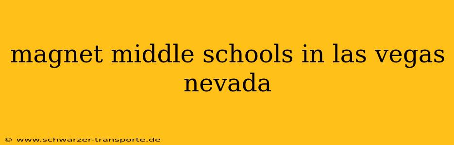 magnet middle schools in las vegas nevada