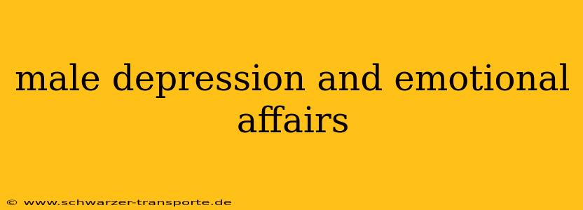 male depression and emotional affairs