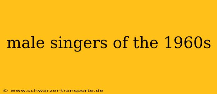 male singers of the 1960s