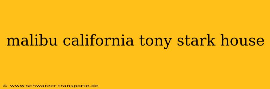 malibu california tony stark house