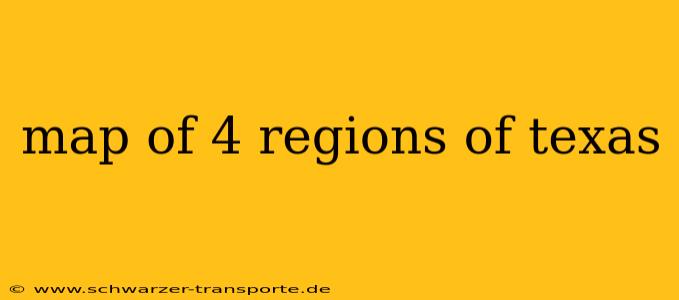 map of 4 regions of texas