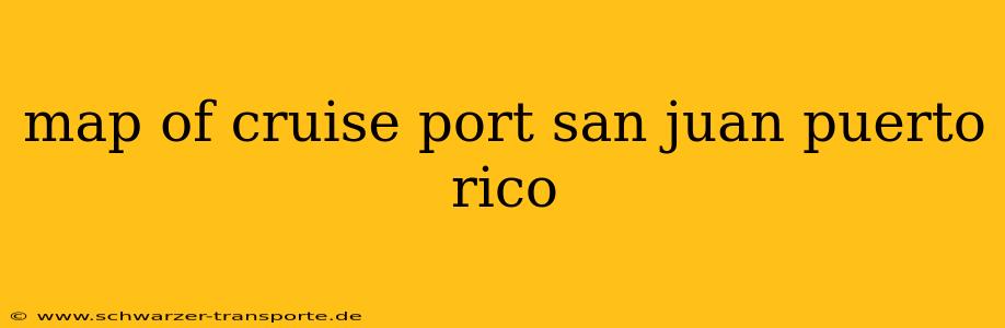 map of cruise port san juan puerto rico