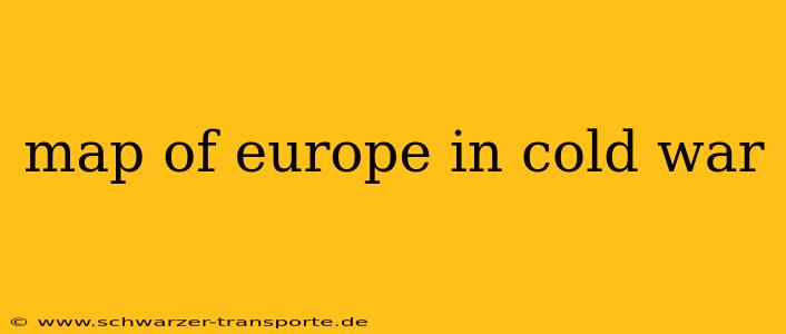 map of europe in cold war