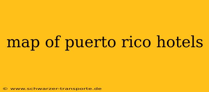 map of puerto rico hotels
