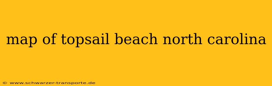 map of topsail beach north carolina