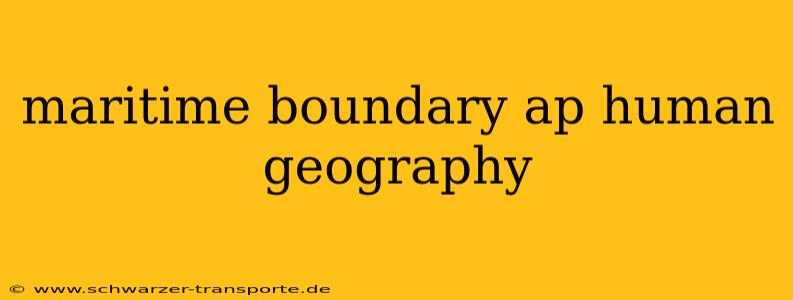 maritime boundary ap human geography