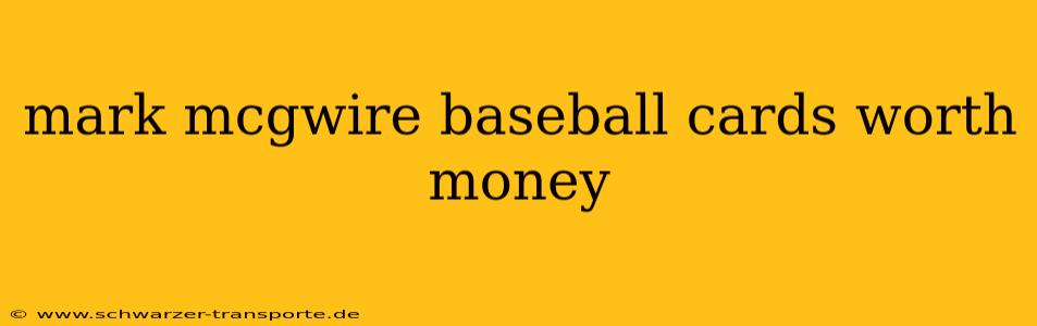 mark mcgwire baseball cards worth money