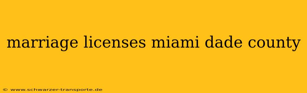 marriage licenses miami dade county