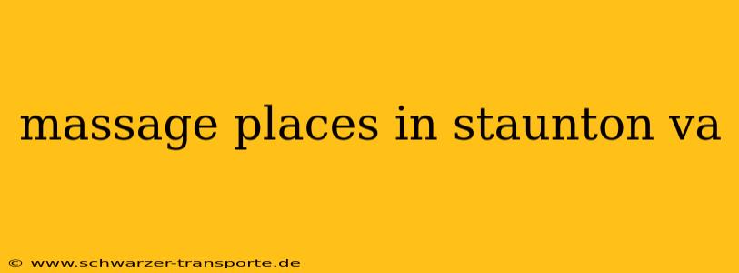 massage places in staunton va