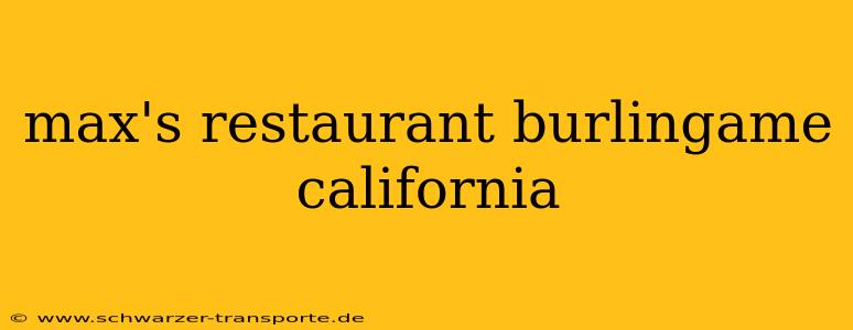 max's restaurant burlingame california
