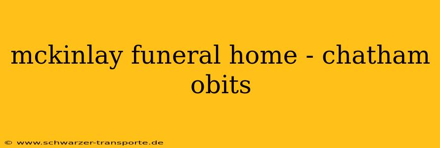 mckinlay funeral home - chatham obits