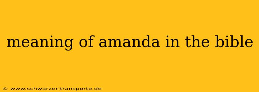 meaning of amanda in the bible