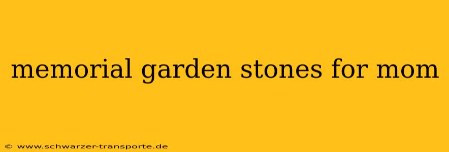 memorial garden stones for mom