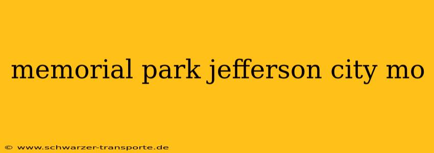 memorial park jefferson city mo
