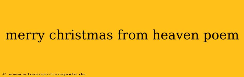 merry christmas from heaven poem