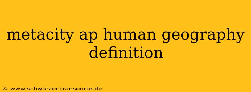 metacity ap human geography definition