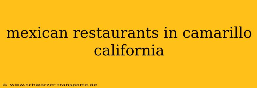 mexican restaurants in camarillo california