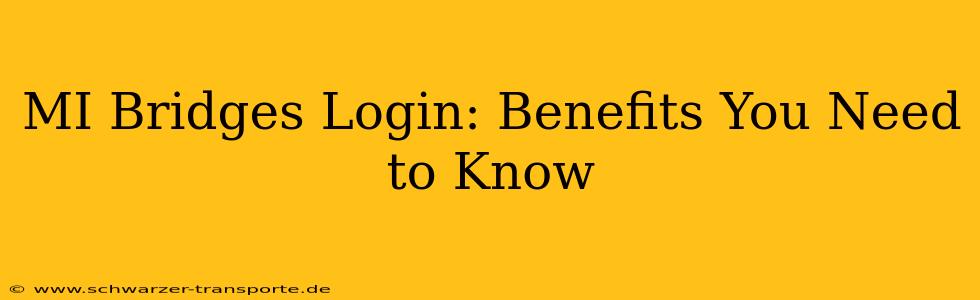 MI Bridges Login: Benefits You Need to Know