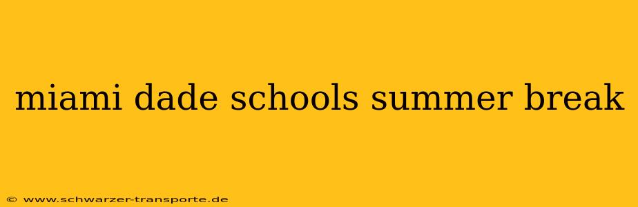 miami dade schools summer break