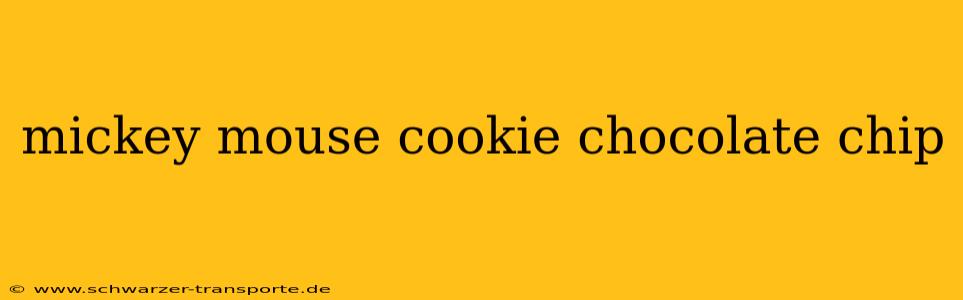 mickey mouse cookie chocolate chip