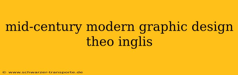 mid-century modern graphic design theo inglis
