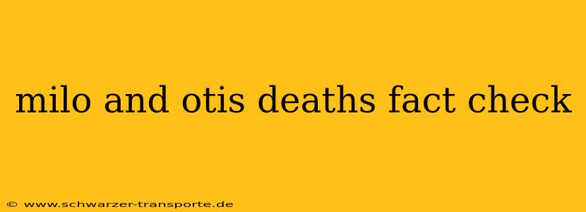 milo and otis deaths fact check