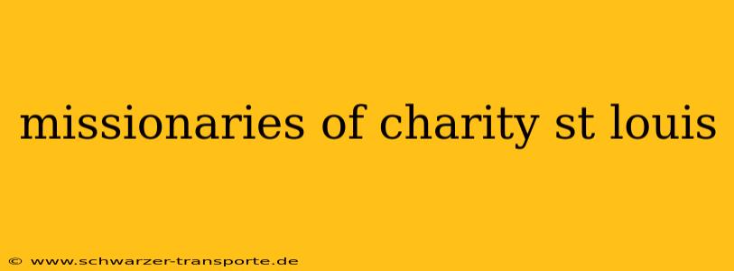 missionaries of charity st louis