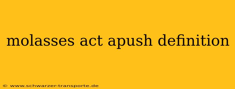 molasses act apush definition