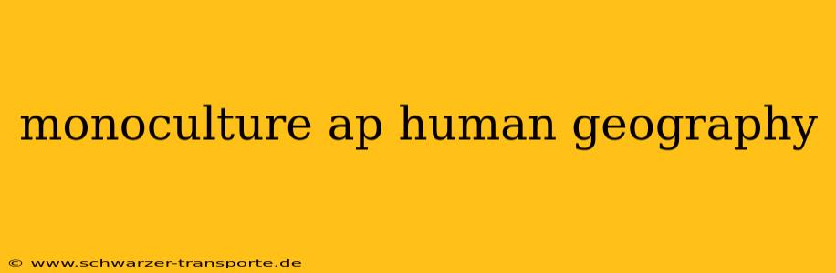 monoculture ap human geography