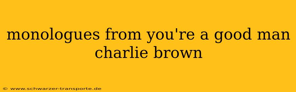 monologues from you're a good man charlie brown