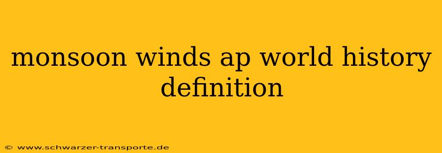 monsoon winds ap world history definition