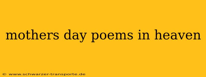 mothers day poems in heaven
