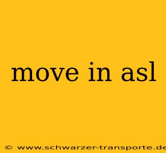 move in asl