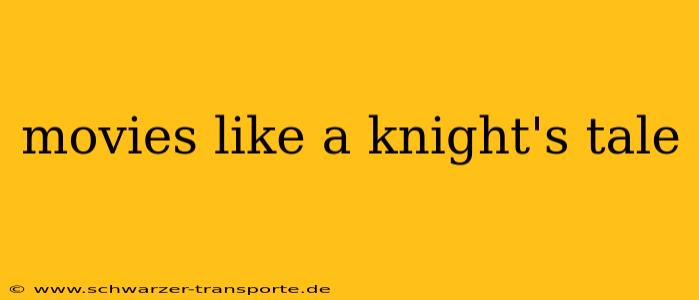 movies like a knight's tale