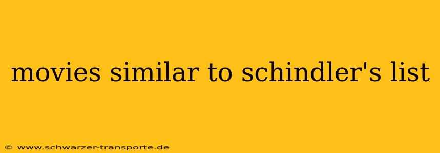 movies similar to schindler's list