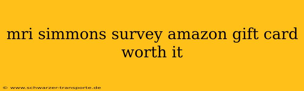 mri simmons survey amazon gift card worth it