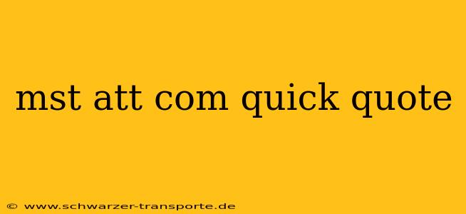 mst att com quick quote