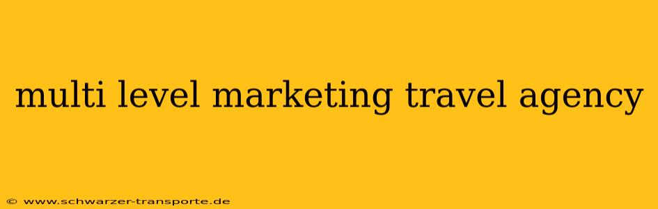 multi level marketing travel agency