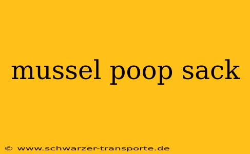 mussel poop sack